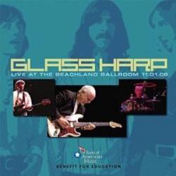 Glass Harp : Live At The Beechland Ballroom 11-01-08